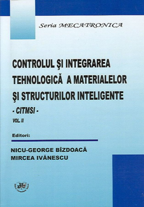 Controlul si integrarea tehnologica a materialelor si structurilor inteligente. Vol. II