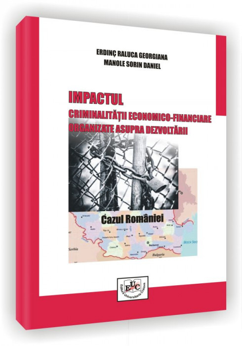 Impactul criminalitatii economico-financiare organizate asupra dezvoltarii. Cazul Romania