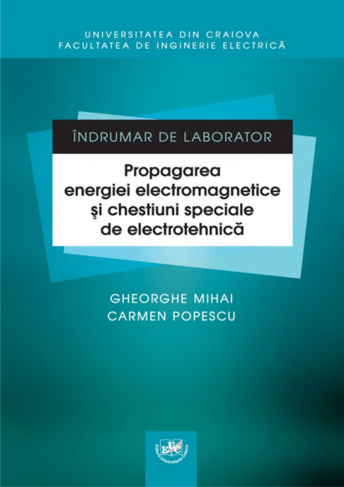 Îndrumar de laborator. Propagarea energiei electromagnetice si chestiuni speciale de electrotehnica