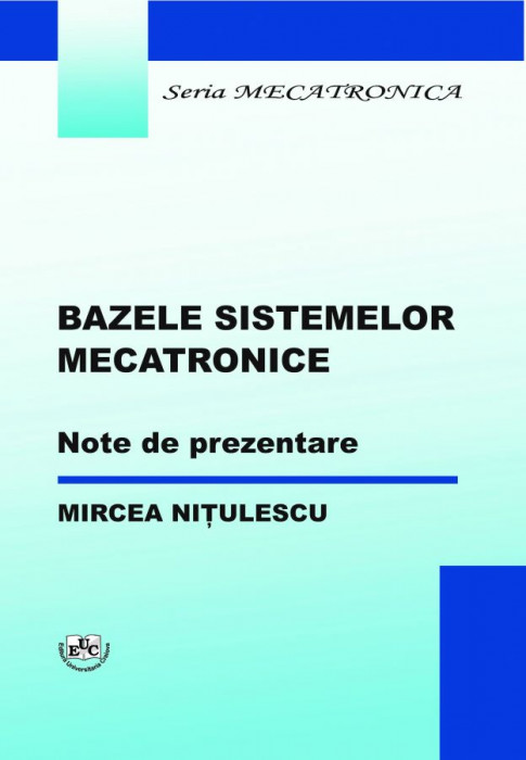 BAZELE SISTEMELOR MECATRONICE. Note de prezentare