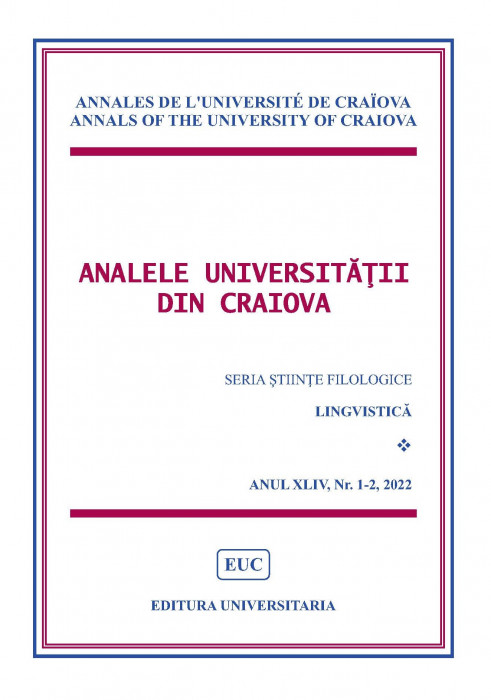 ANALELE UNIVERSITĂȚII DIN CRAIOVA SERIA ȘTIINȚE FILOLOGICE LINGVISTICĂ, ANUL XLIV, Nr. 1-2, 2022