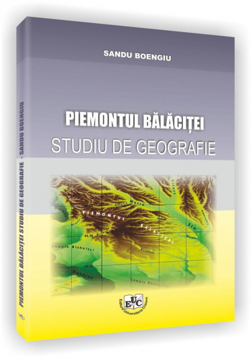 Piemontul Balacitei. Studiu de geografie
