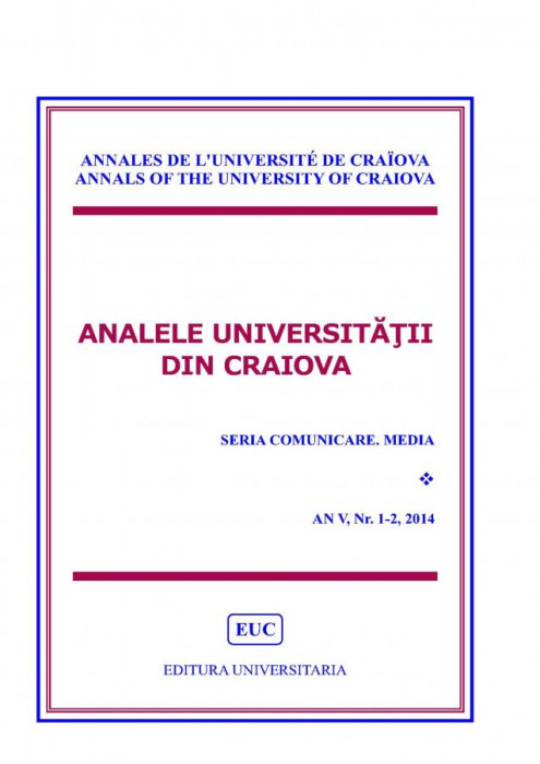 Analele Universitatii din Craiova, Seria Comunicare Media, an IV, nr. 1-2, 2014