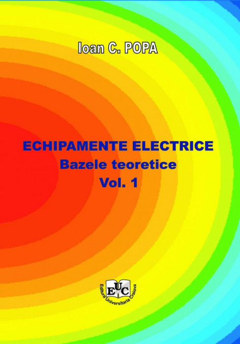 Echipamente electrice. Bazele teoretice vol. I