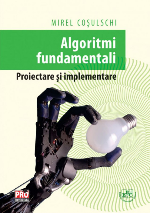 Algoritmi fundamentali. Proiectare si implementare