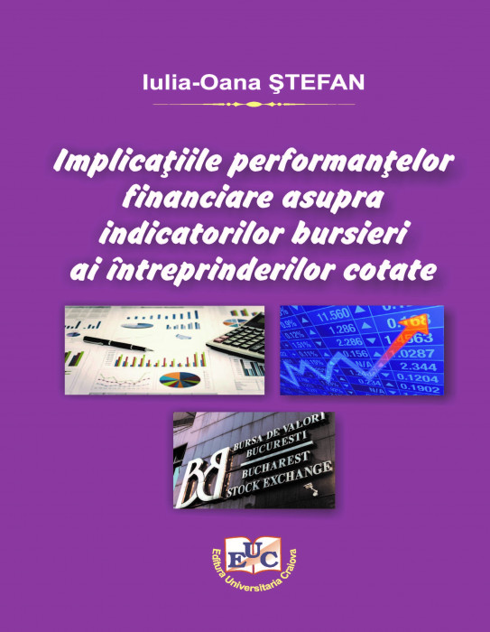 IMPLICAŢIILE PERFORMANŢELOR FINANCIARE ASUPRA INDICATORILOR BURSIERI AI ÎNTREPRINDERILOR COTATE