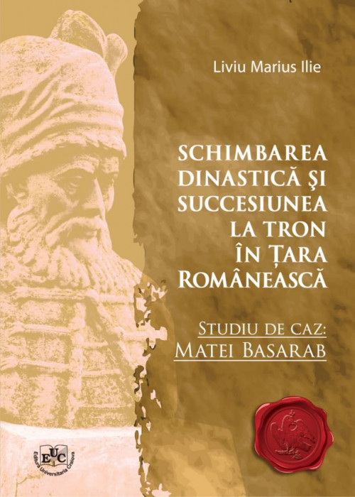 Schimbarea dinastica si succesiunea la tron in Tara Romaneasca. Studiu de caz - Matei Basarab