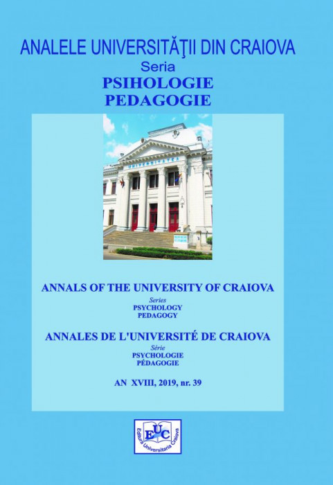 ANALELE UNIVERSITĂŢII DIN CRAIOVA, Seria PSIHOLOGIE - PEDAGOGIE, An  XVIII, 2019, nr. 39