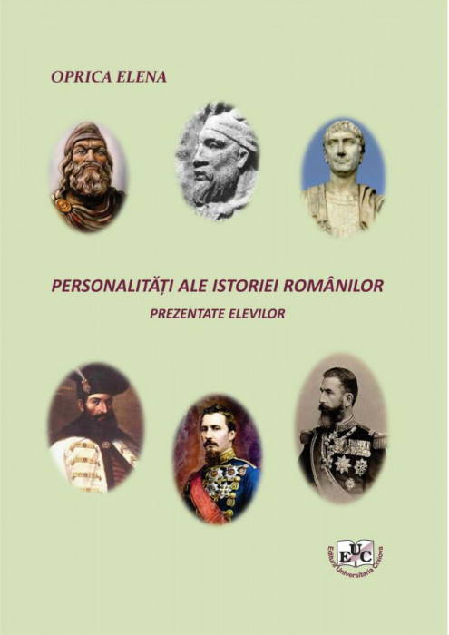 Personalitati ale istoriei romanilor prezentate elevilor