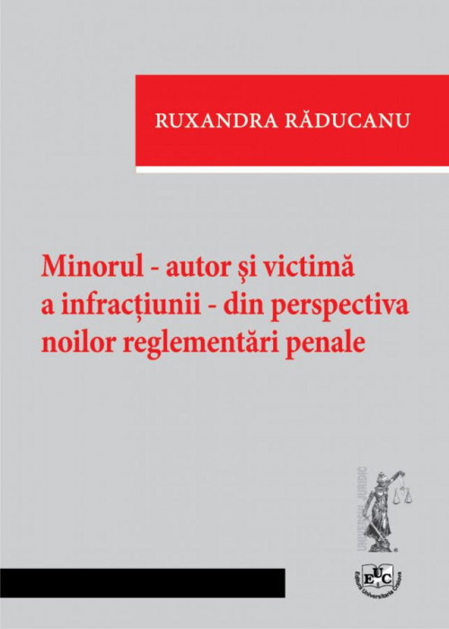 Minorul - autor si victimă a infracţiunii - din perspectiva noilor reglementari penale