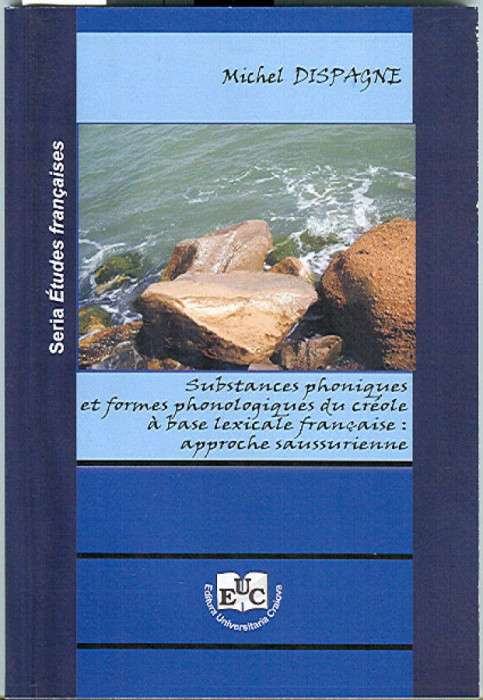 Substances phoniques et formes phonologiques du creole a base lexicale francaise: approche saussurienne