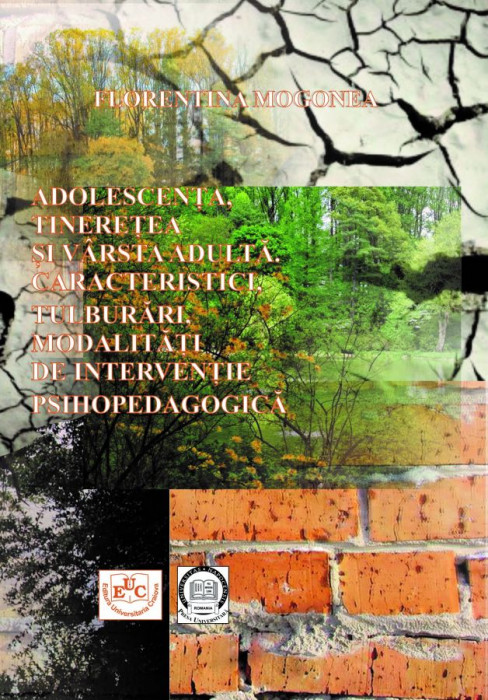 ADOLESCENŢA, TINEREŢEA  ŞI VÂRSTA ADULTĂ. CARACTERISTICI, TULBURĂRI, MODALITĂŢI DE INTERVENŢIE PSIHOPEDAGOGICĂ