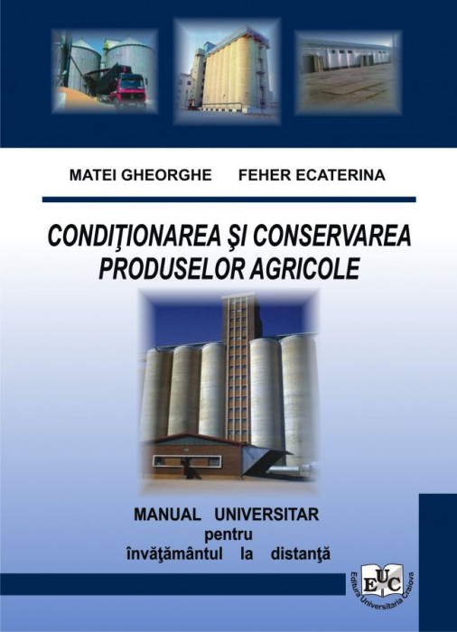 Conditionarea si conservarea produselor agricole. Manual universitar pentru invatamantul la distanta