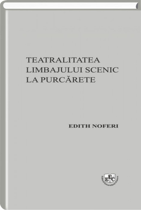 Teatralitatea limbajului scenic la Purcarete