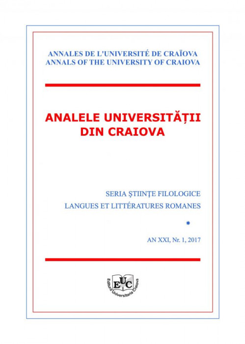 ANALELE UNIVERSITĂŢII DIN CRAIOVA SERIA ŞTIINŢE FILOLOGICE LANGUES ET LITTÉRATURES ROMANES AN XXI, Nr. 1, 2017