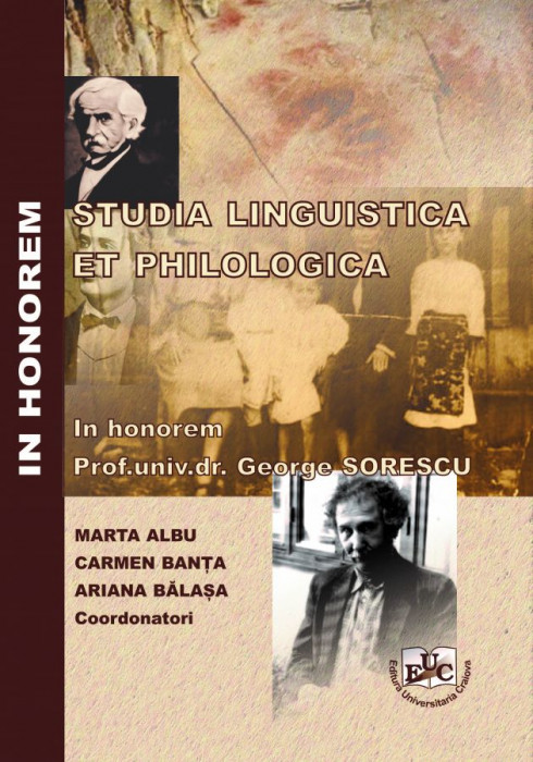 STUDIA LINGUISTICA ET PHILOLOGICA IN HONOREM Prof.univ.dr. GEORGE SORESCU