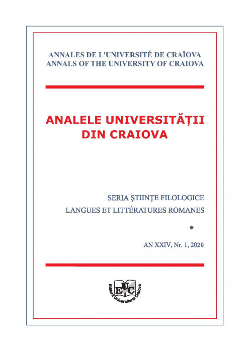ANALELE UNIVERSITĂŢII DIN CRAIOVA SERIA ŞTIINŢE FILOLOGICE LANGUES ET LITTÉRATURES ROMANES AN XXIV, Nr. 1, 2020