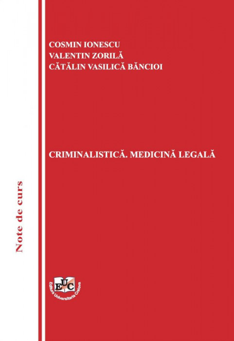 CRIMINALISTICĂ. MEDICINĂ LEGALĂ Note de curs