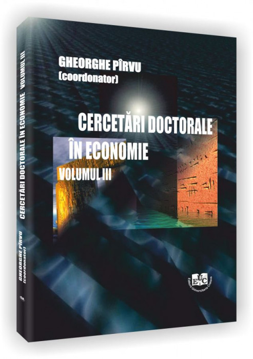 Cercetari doctorale in economie, Vol. III