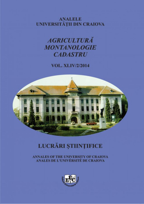 Analele Universitatii din Craiova, Seria Agricultura, Montanologie, Cadastru, Vol XLIV, 2_2014