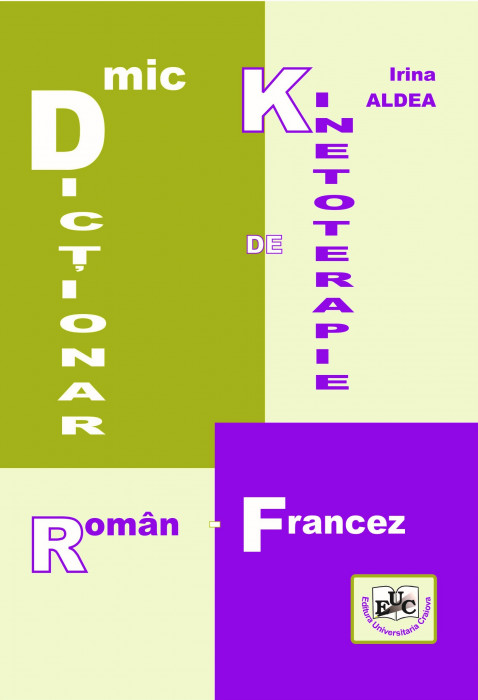 MIC DICŢIONAR DE KINETOTERAPIE ROMÂN-FRANCEZ