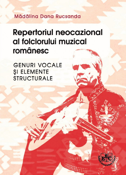 REPERTORIUL NEOCAZIONAL AL FOLCLORULUI MUZICAL ROMÂNESC - GENURI VOCALE ŞI ELEMENTE STRUCTURALE