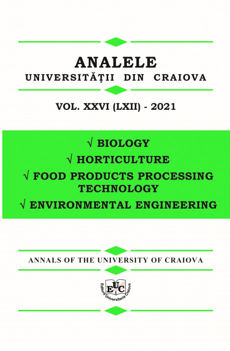 ANALELE UNIVERSITĂŢII DIN CRAIOVA, Seria BIOLOGIE,HORTICULTURĂ, TEHNOLOGIA PRELUCRĂRII PRODUSELOR AGRICOLE, INGINERIA MEDIULUI, VOL. XXVI (LXII) – 2021