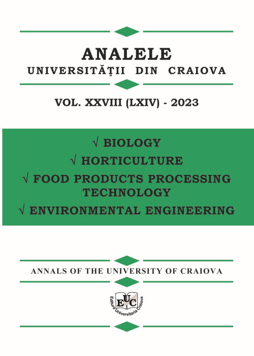 ANALELE UNIVERSITĂŢII DIN CRAIOVA, Seria BIOLOGIE, HORTICULTURA, TEHNOLOGIA PRELUCRARII PRODUSELOR ALIMENTARE, INGINERIA MEDIULUI, Vol. XXVIII (LXIV)/2022