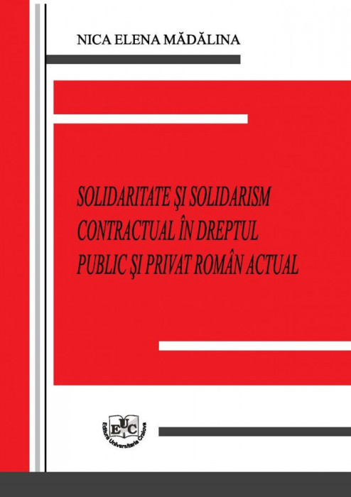 Solidaritate și solidarism contracual în dreptul public și privat român actual