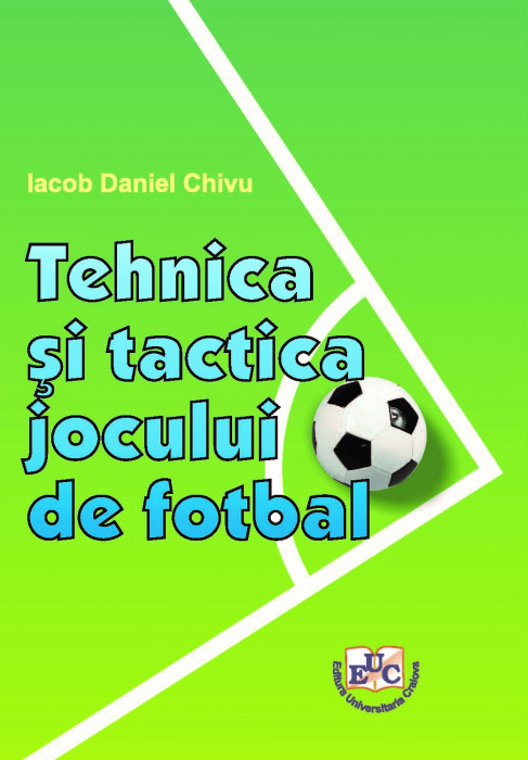 TECHNIQUE AND TACTICS OF THE FOOTBALL GAME