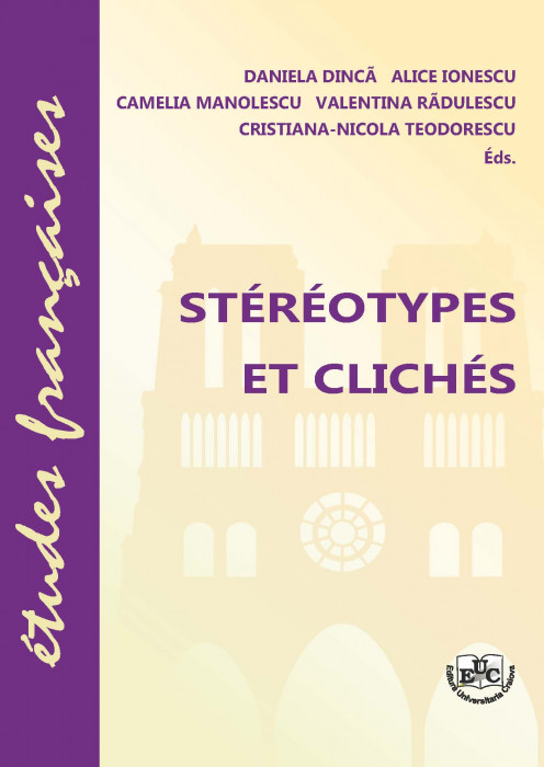 STÉRÉOTYPES ET CLICHÉS Actes du Colloque international de l’Université de Craiova (28-29 septembre 2021) e-Book