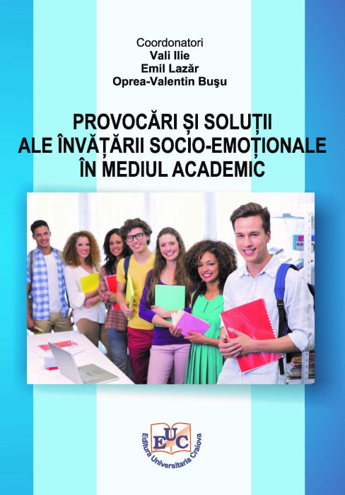 PROVOCĂRI ȘI SOLUȚII ALE ÎNVĂȚĂRII SOCIO-EMOȚIONALE ÎN MEDIUL ACADEMIC