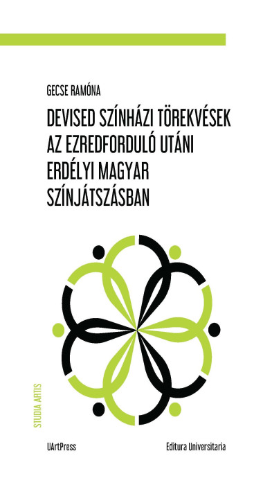 DEVISED SZÍNHÁZI TÖREKVÉSEK AZ EZREDFORDULÓ UTÁNI ERDÉLYI MAGYAR SZÍNJÁTSZÁSBAN