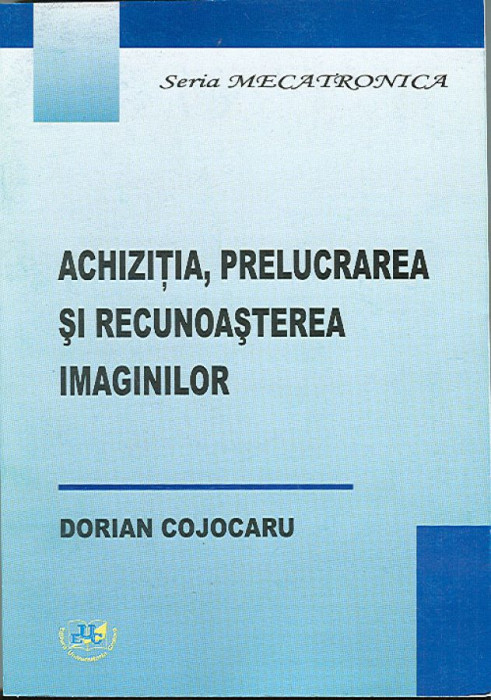 Achizitia, prelucrarea si recunoasterea imaginilor