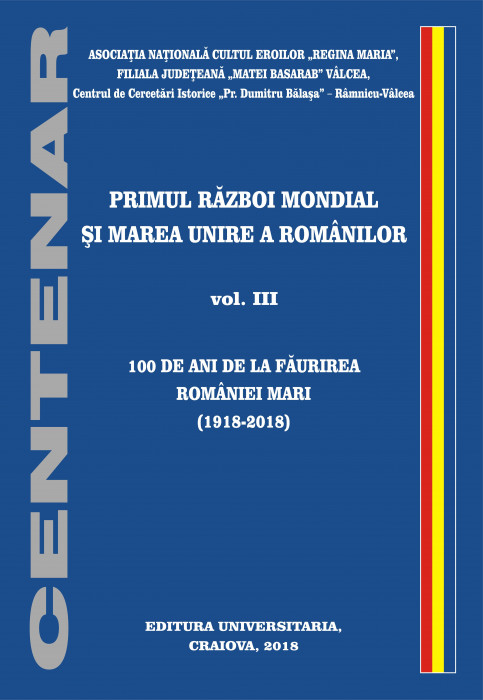 100 DE ANI DE LA FĂURIREA ROMÂNIEI MARI (1918-2018)