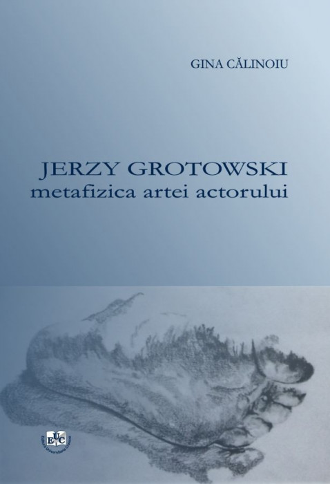 Jerzy Grotowski metafizica artei actorului