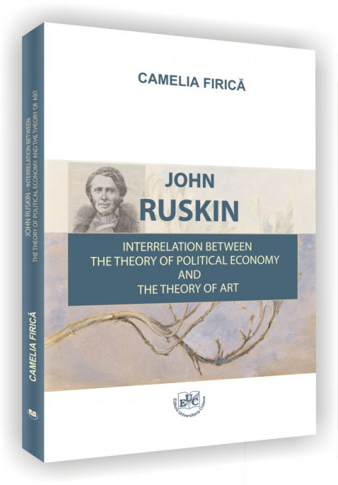 John Ruskin. Interrelation between the Theory of Political Economy and the Theory of Art