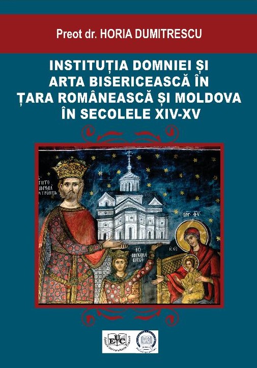 Instituția domniei și arta bisericească în Țara Românească și Moldova în secolele XIV-XV