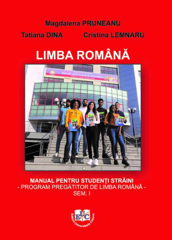 Limba română. Manual pentru studenți străini – Program pregătitor de limba română- Sem I