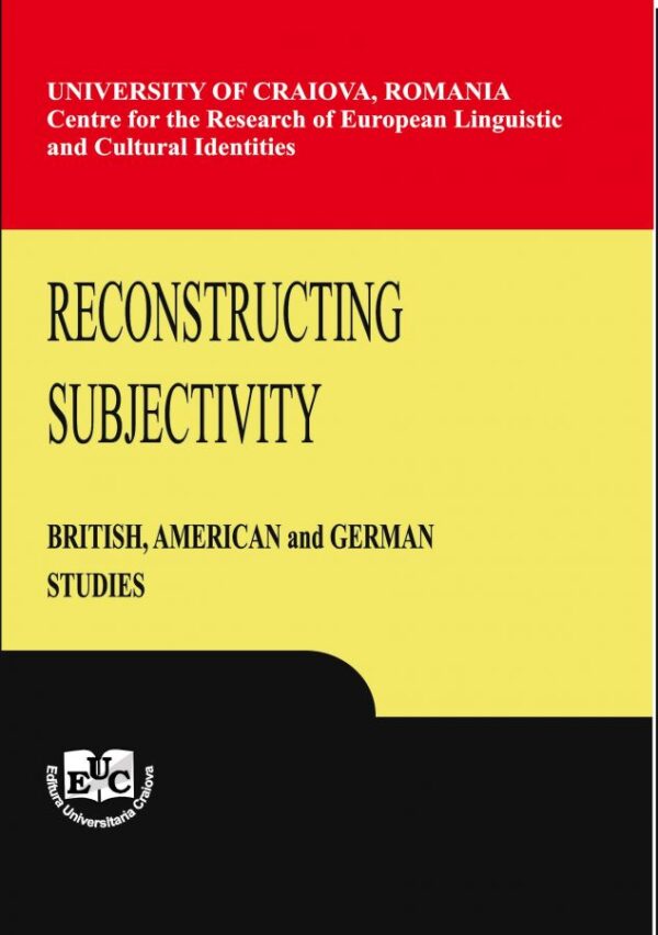 Reconstructing Subiectivity. British, American and German Studies