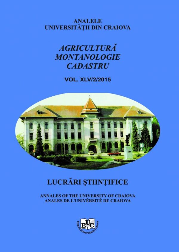 Analele Universității din Craiova, Seria Agricultură, Montanologie, Cadastru, Vol. XLV, 2/2015