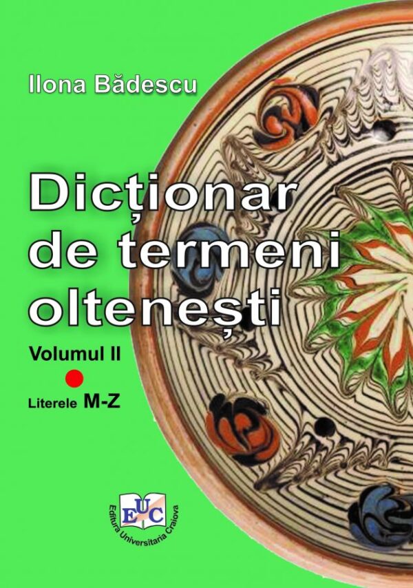 Dicționar de termeni oltenești. Volumul II. Literele M-Z