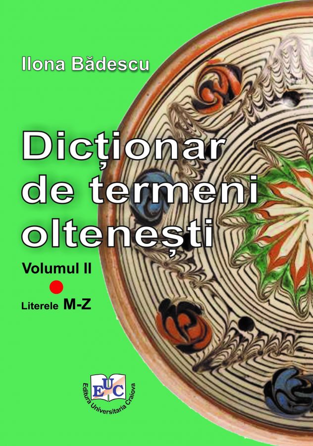 Dicționar de termeni oltenești. Volumul II. Literele M-Z
