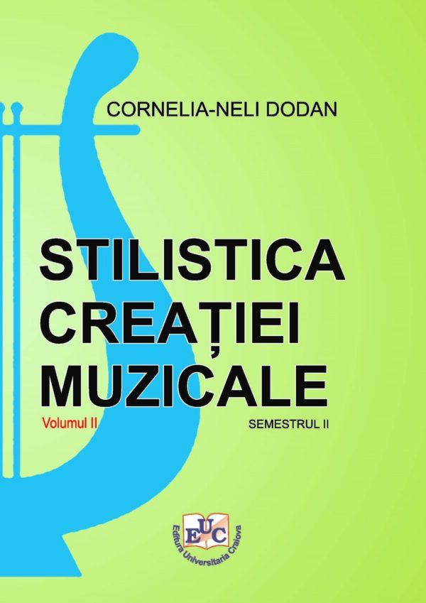 Stilistica creației muzicale din romantism până în contemporaneitate, Volumul II