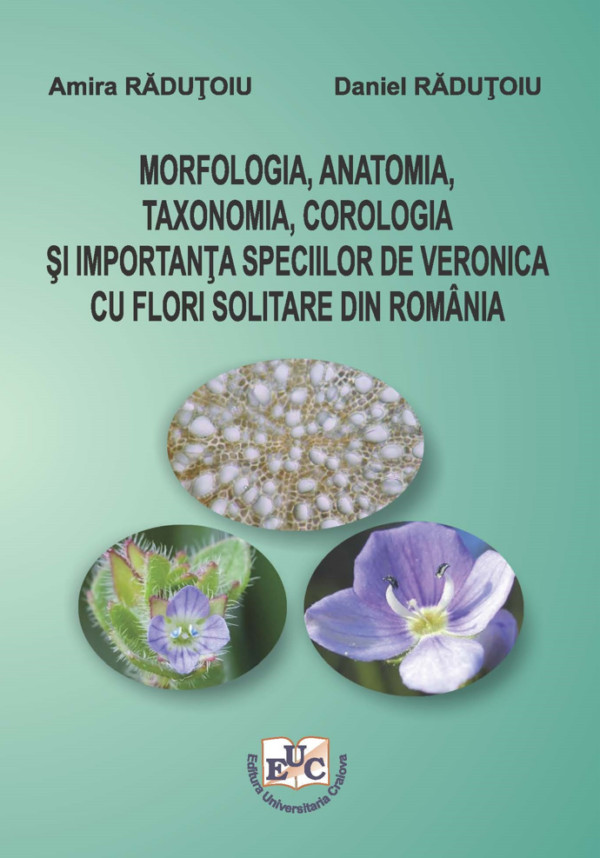 Morfologia, anatomia, taxonomia, corologia şi importanţa speciilor de veronica cu flori solitare din România