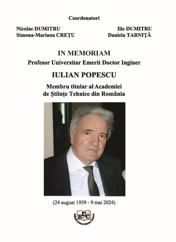 In Memoriam profesor universitar emerit doctor Iulian Popescu, membru titular al Academiei de Științe Tehnice din România