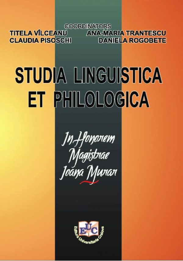 Studia linguistica et philologica. In Honorem Magistrae Ioana Murar