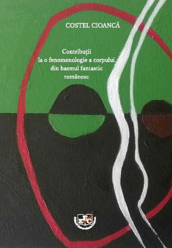 Contribuții la o fenomenologie a corpului din basmul fantastic românesc