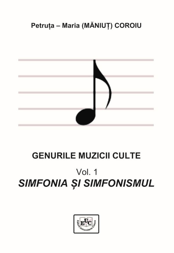 Genurile muzicii culte. Vol. 1: Simfonia și simfonismul