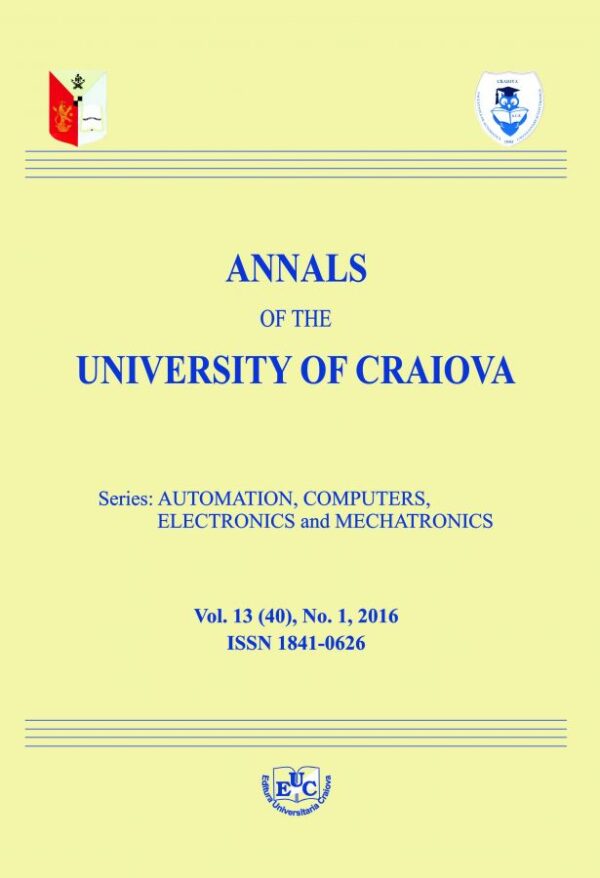 Analele Universitatii din Craiova. Seria Automation, Computers, Electronics and Mecatronics, Vol. 13(40), NO. 1, 2016